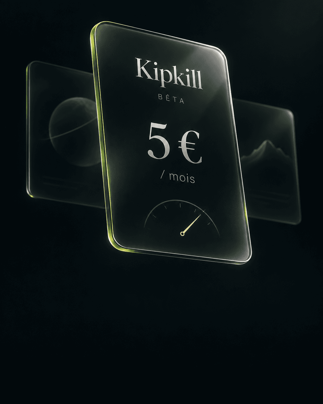 Kipkill, accès bêta à 5 € par mois. Carte de présentation en verre fumé.